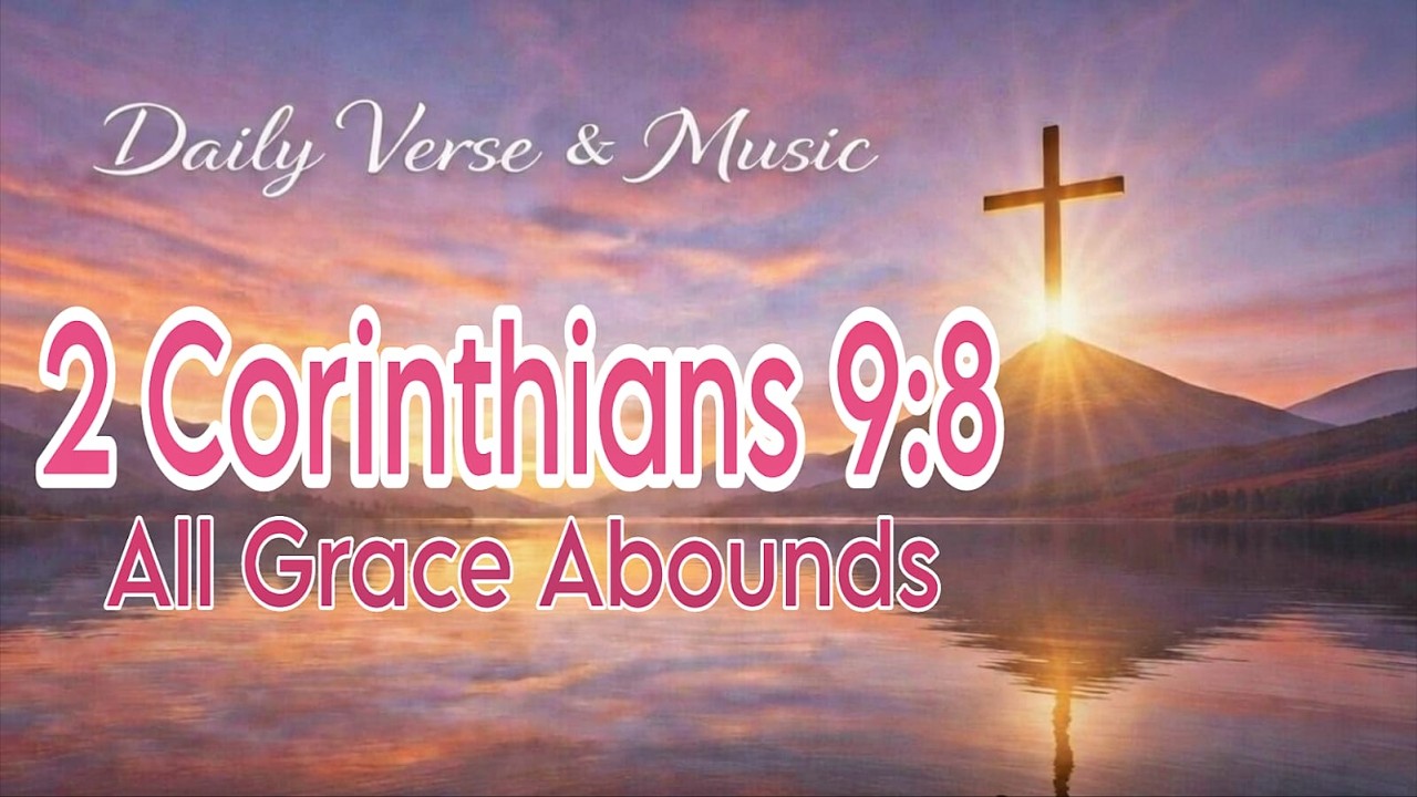 All Grace Abounds–Christian Pop|Daily Verse|2 Corinthians 9:8|Nova Lumen|| YouVersion Bible App