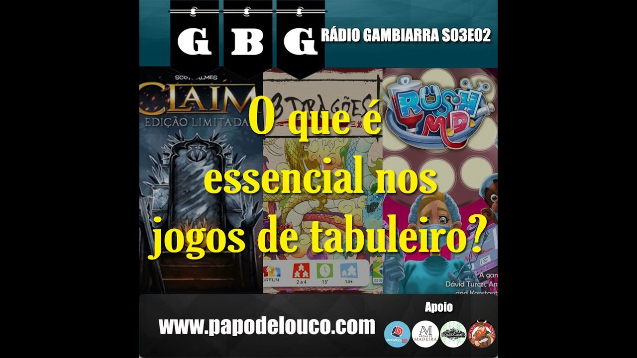 Rádio Gambiarra S03E02 - O que é essencial nos jogos de tabuleiro?
