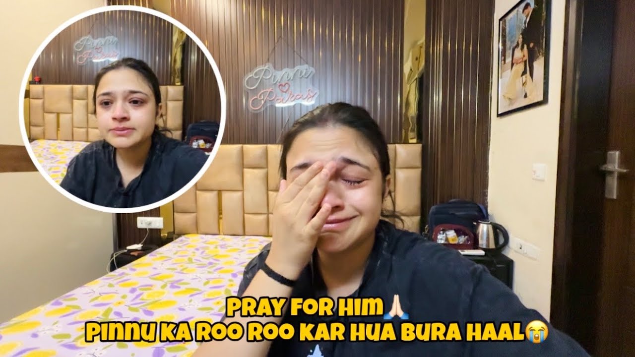 Pray For Him🙏🏻Pinnu Ka roo Roo kar hua Bura Haal😭