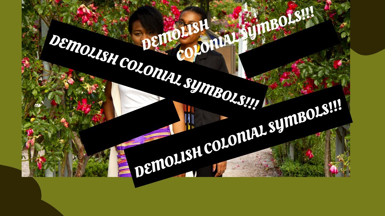 Demolish Colonial Symbols
