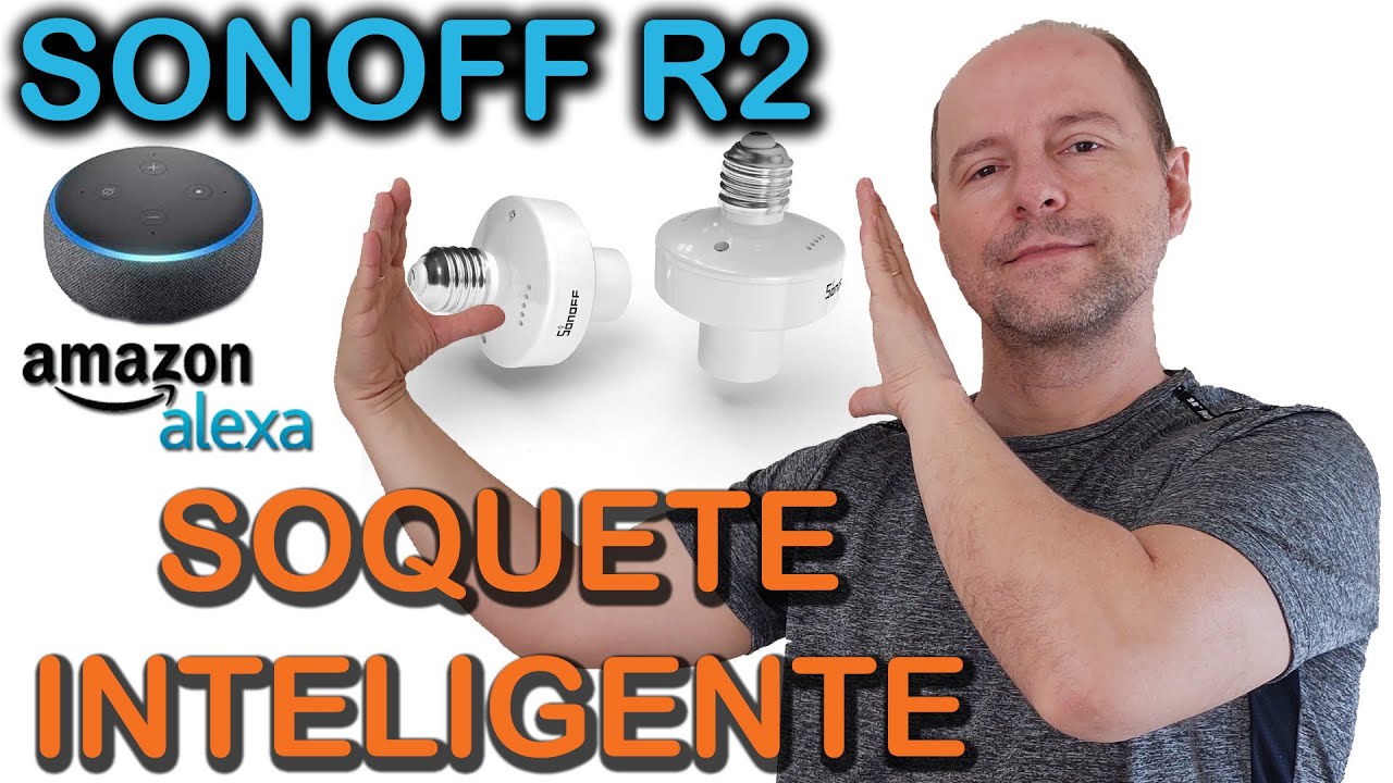 Slampher Sonoff R2 Soquete inteligente para lâmpadas comuns e app Ewelink