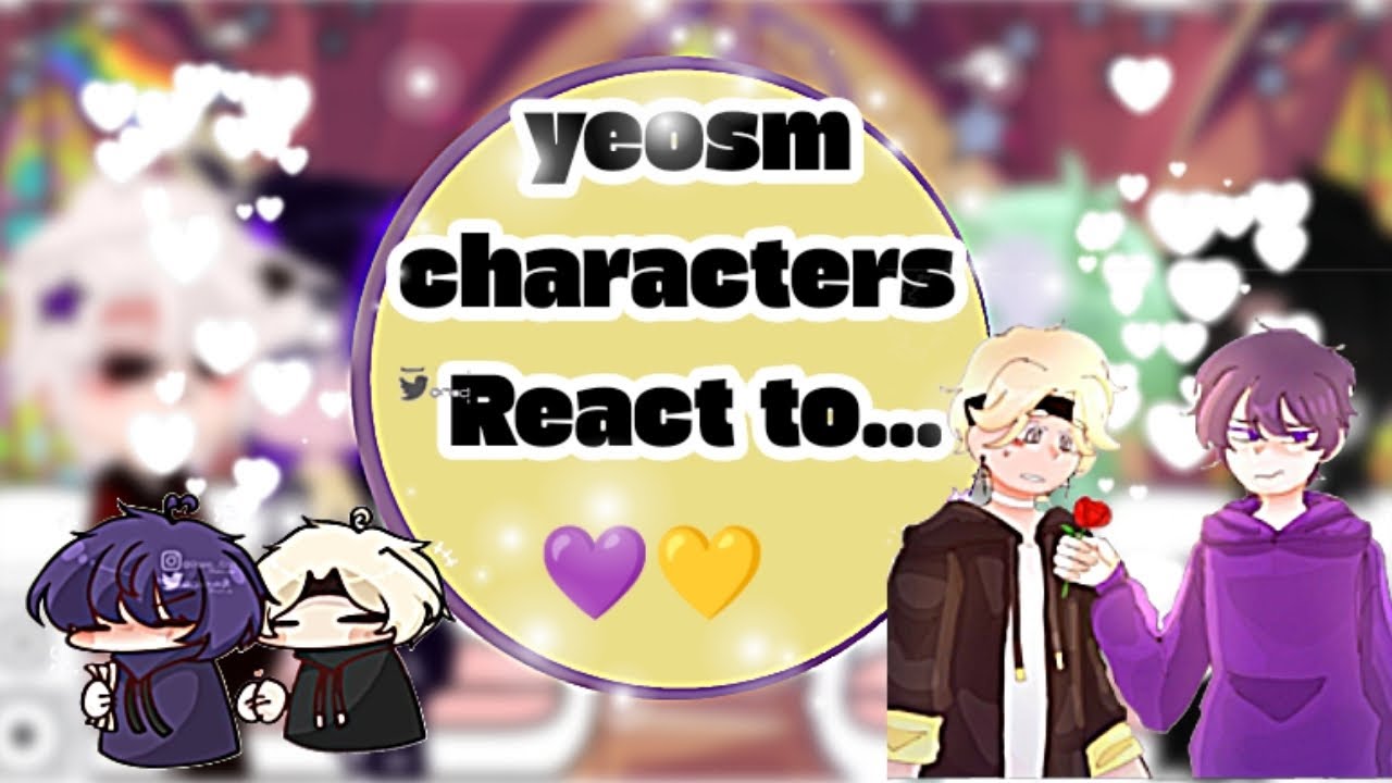 #yeosm characters react to// kye×Lay 💜💛💞 requested