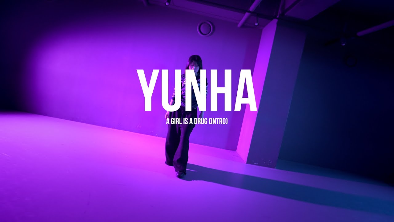 I A GIRL IS A DRUG (intro) l YUNHA I PLAY THE URBAN