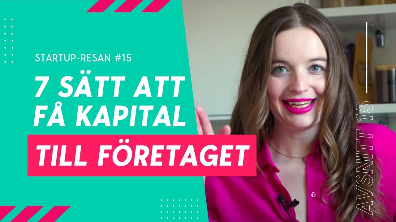 Hitta finansiering till en StartUp &ndash; 7 b&auml;sta s&auml;tten att f&aring; in kapital | StartUp-resan 15