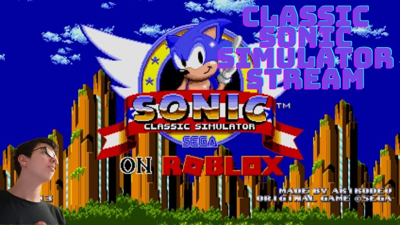 Classic Sonic Simulator stream while being sick
