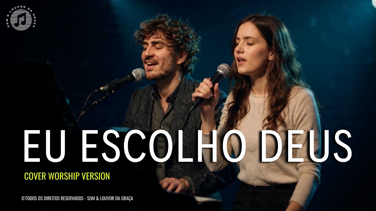 Eu Escolho Deus (Cover) – Louvor de Decisão e Fé | Worship Inspirado em Thalles Roberto