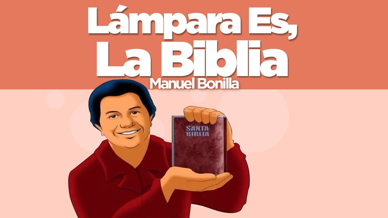 Manuel Bonilla - Lámpara Es, La Biblia (Álbum Un Cántico Nuevo)