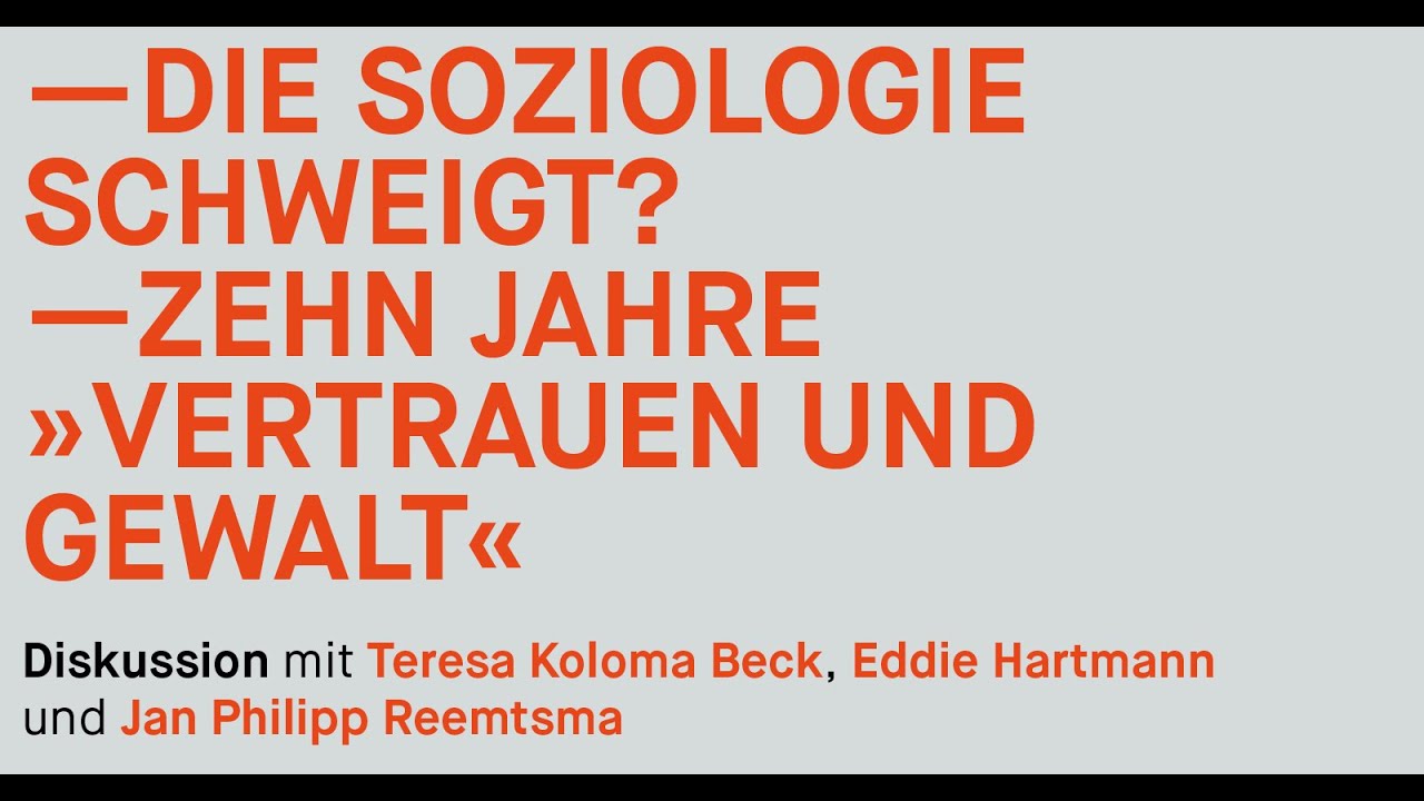 Diskussion: Die Soziologie schweigt? Zehn Jahre „Vertrauen und Gewalt“ - 8.11.2018
