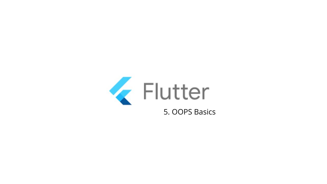 Object Oriented Programming Basics | Flutter Bootcamp