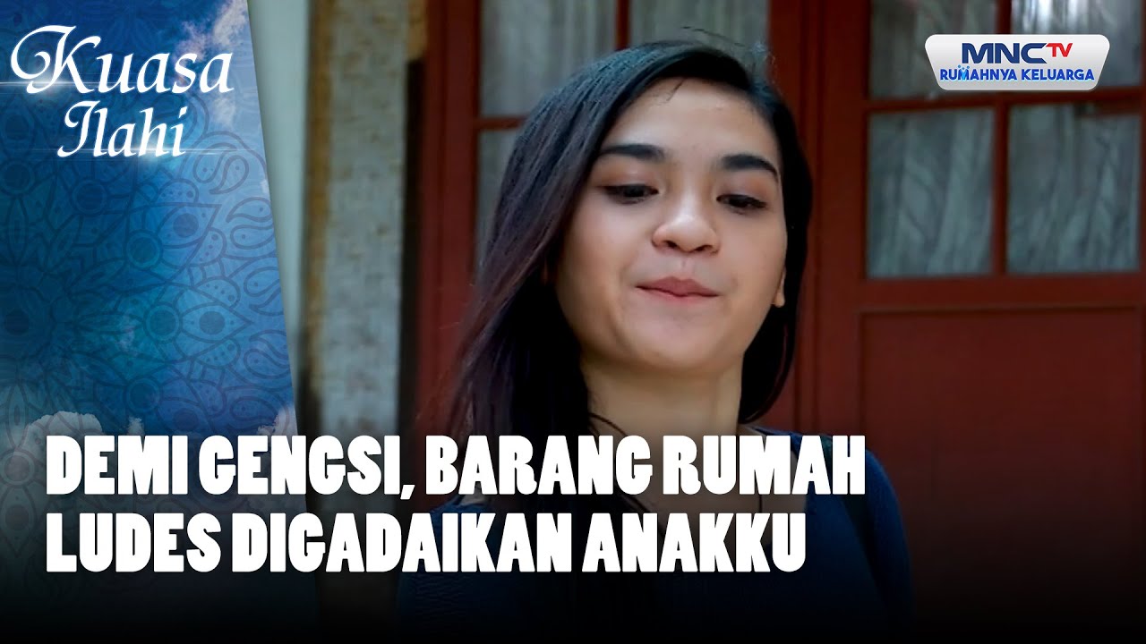 Demi Gengsi, Barang Rumah Ludes Digadaikan Anakku | KUASA ILAHI