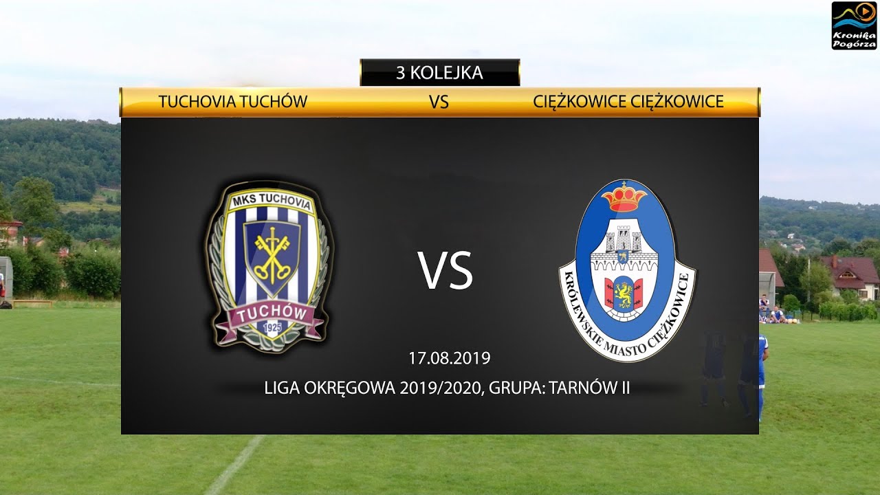 Tuchovia Tuch&oacute;w - Ciężkowianka Ciężkowice (17.08.2019)