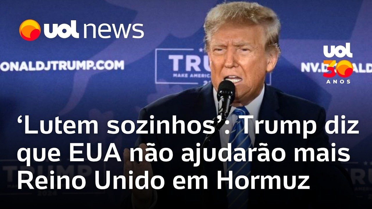 Trump critica Reino Unido e diz que EUA n&atilde;o ajudar&atilde;o mais o pa&iacute;s em Hormuz: 'Lutem sozinhos'