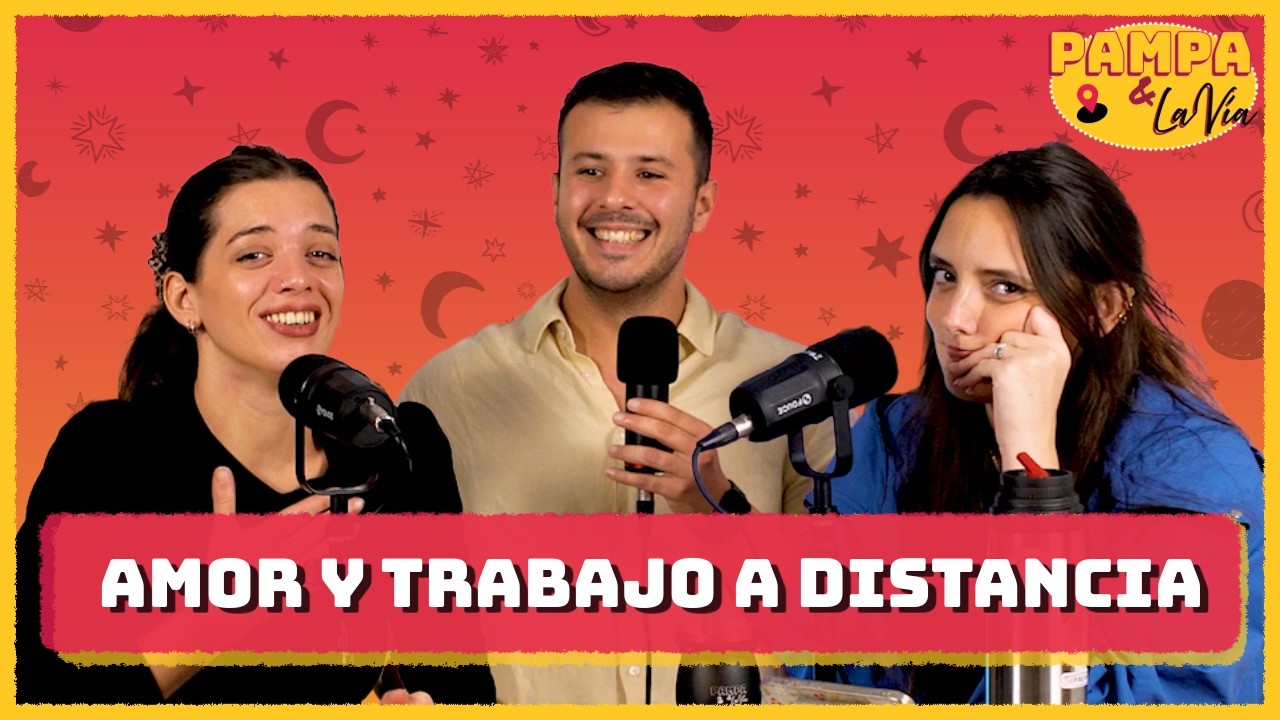 #PAMPAYLAVÍA | AMOR Y TRABAJO A DISTANCIA