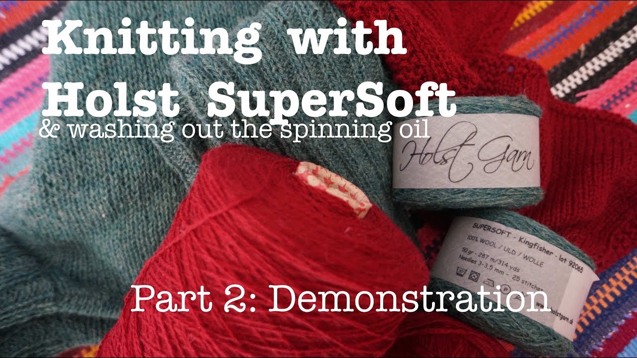 Часть 2: Вязание пряжей Holst SuperSoft :: Смывание прядильного масла :: Демонстрация