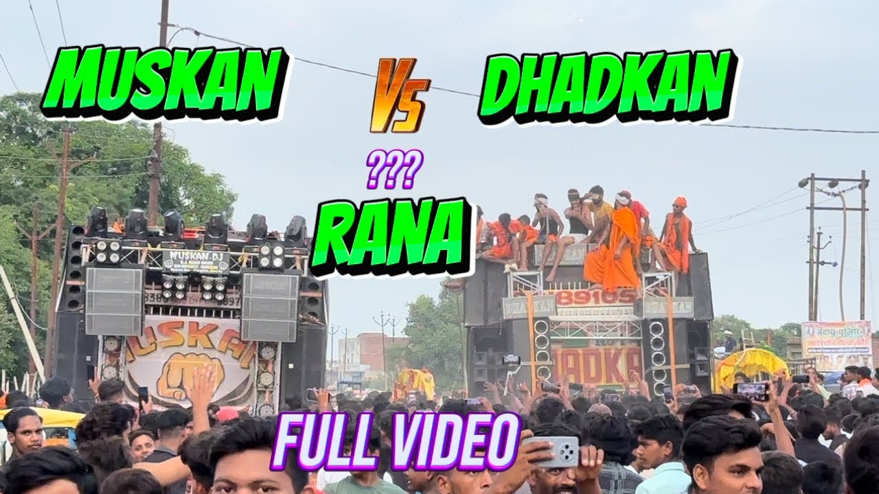 Dhadkan dj vs Muskan dj vs Rana dj full video Dj competition ! MRM7 Media