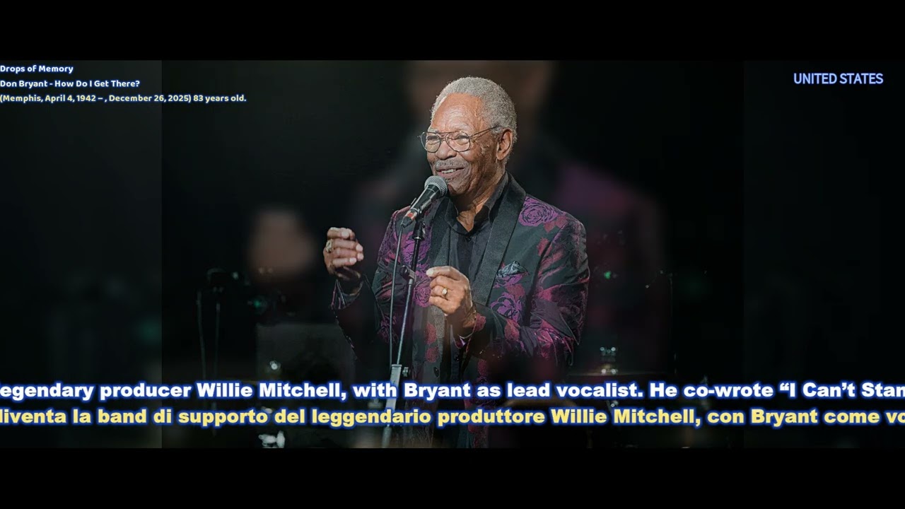 Don Bryant - How Do I Get There? (Memphis, April 4, 1942 – , December 26, 2025) 83 years old.
