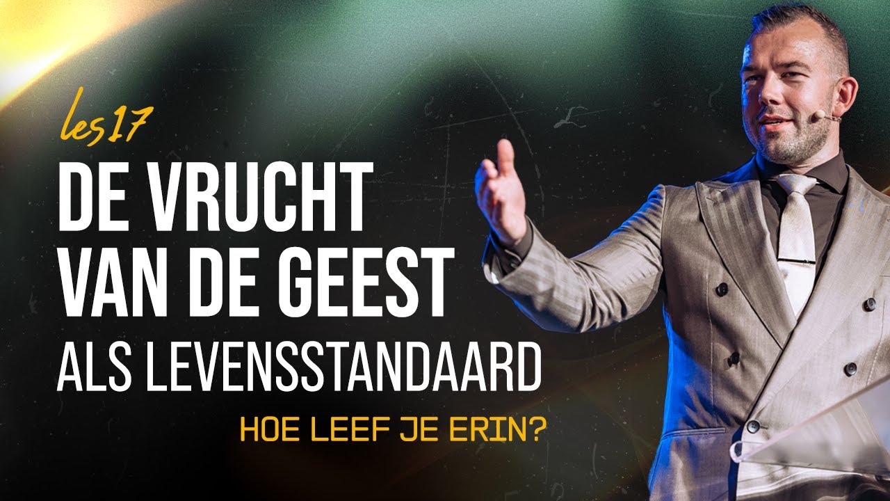 De vrucht van de Geest als levensstandaard | Tom de Wal @ Holy Spirit School les 17