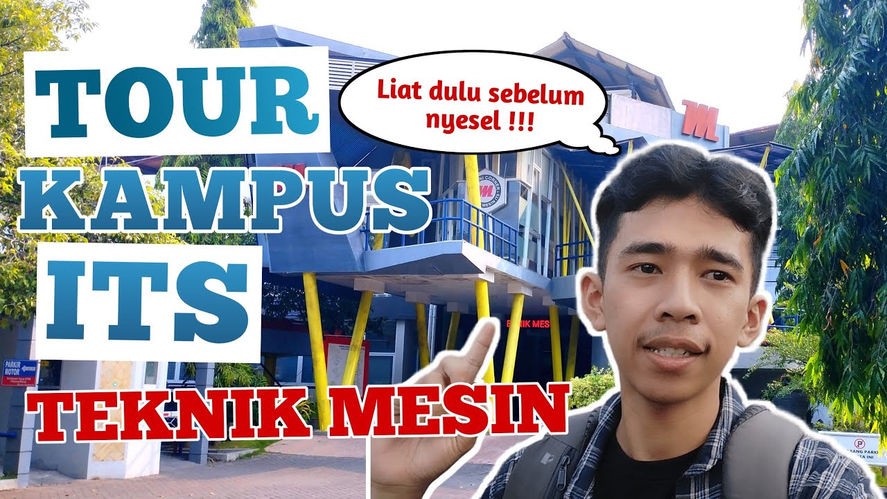 TOUR KAMPUS ITS SURABAYA 2023 | TOUR DEPARTEMEN TEKNIK MESIN ITS SURABAYA
