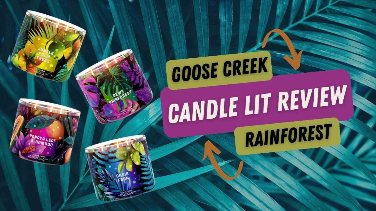 🔥📦 Lit Review & Unboxing of Goose Creek's New Tropical Rainforest Candles 🌿 2 New Scents & 2 Rebuys!