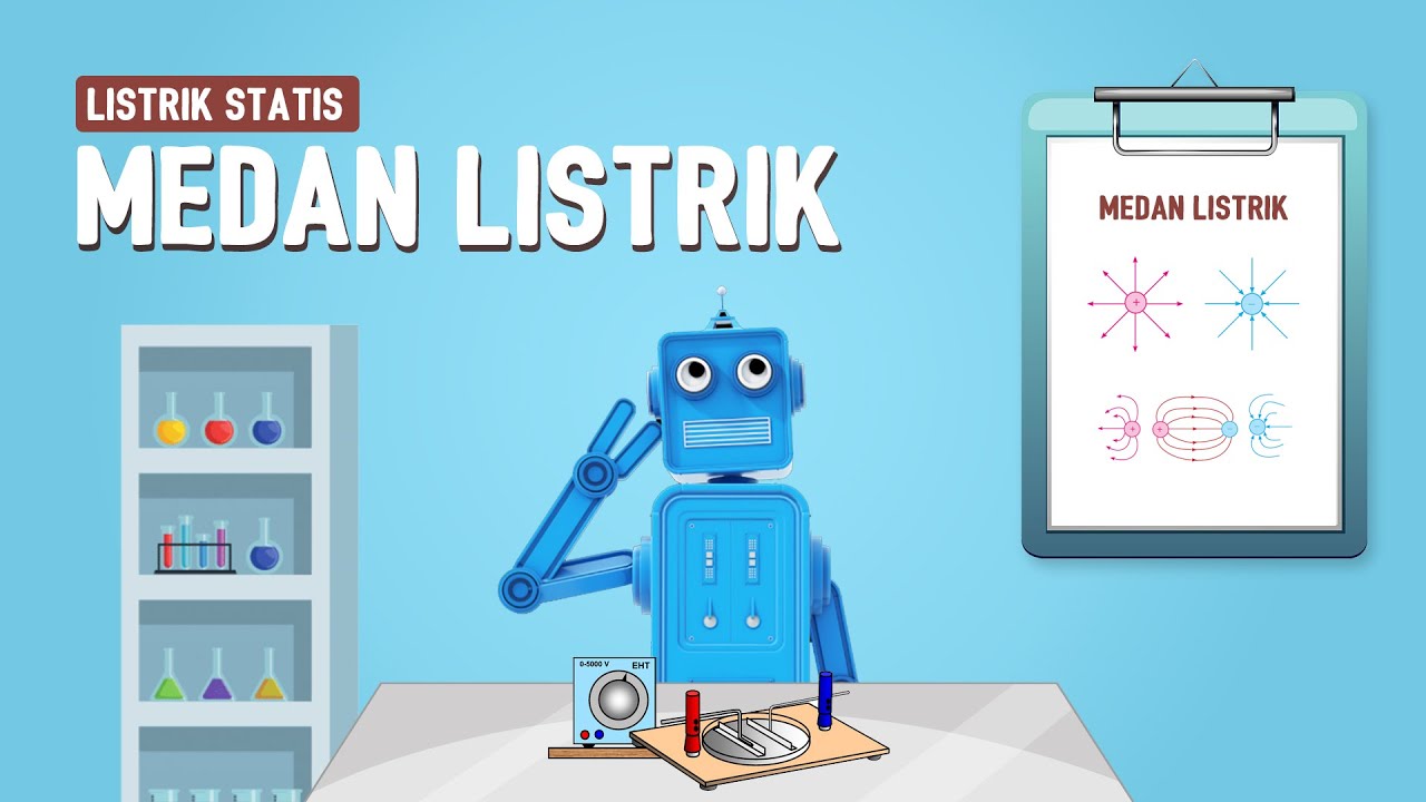 LISTRIK STATIS PART 3 | MEDAN LISTRIK