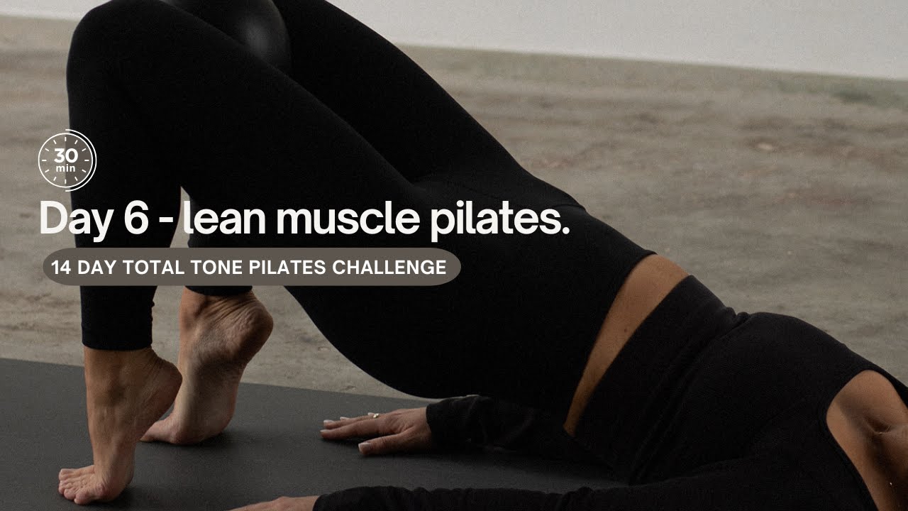 DAY 6 PILATES TONE CHALLENGE (30 LEAN MUSCLE WORKOUT)