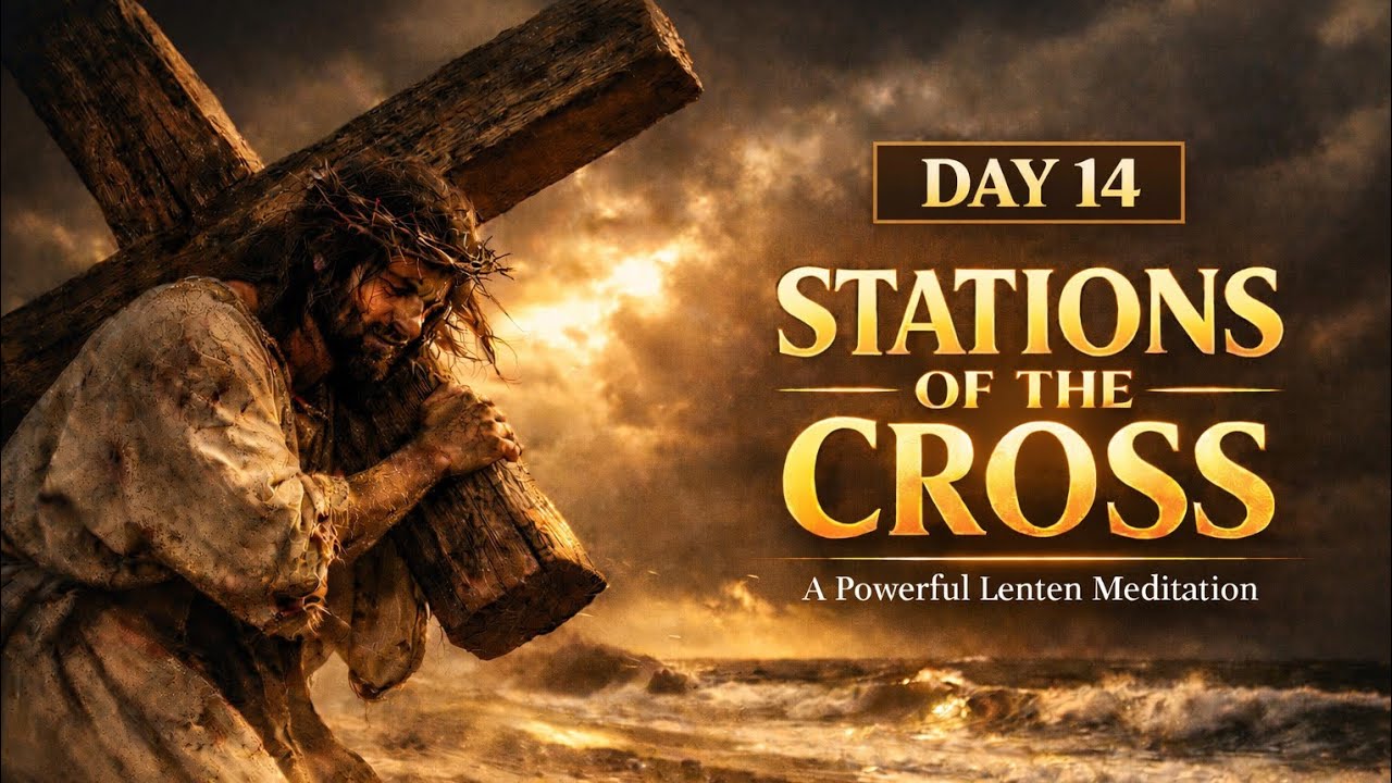 Stations of the Cross | Day 14 of 40 Days of Lent | Lenten Prayer & Meditation