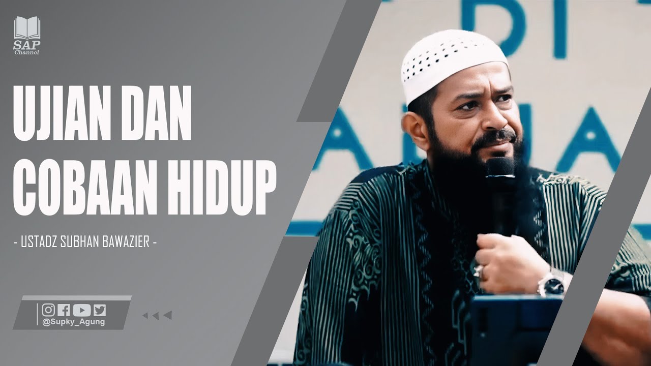 UJIAN DAN COBAAN HIDUP‼️| USTADZ SUBHAN BAWAZIER