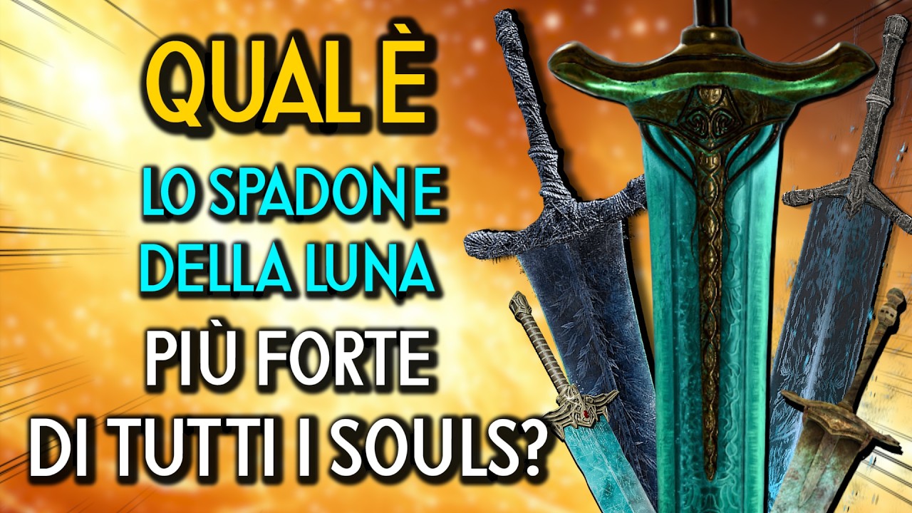 QUAL E' LO SPADONE DELLA LUNA PIU' FORTE DI TUTTI I SOULS? - Classifica Finale degli Spadoni Lunari