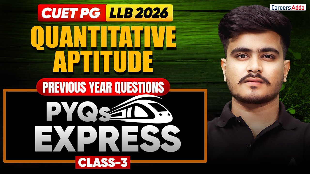CUET PG LLB 2026 Quantitative Aptitude | Quants PYQs Class 3 For Law Entrance Prep | PYQs Express