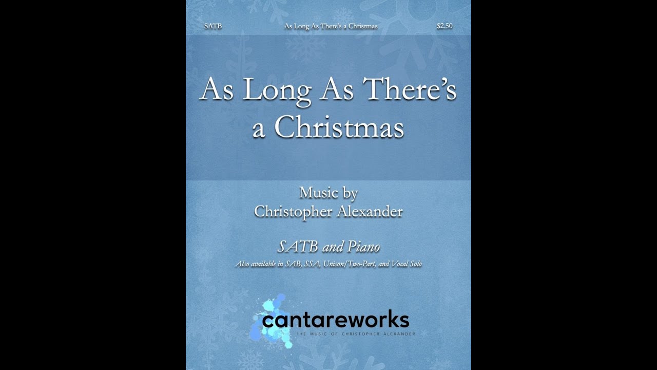 As Long as There's a Christmas (SATB and Piano) - Music by Christopher Alexander