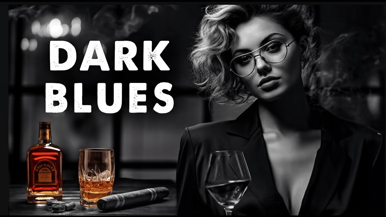 Dark Blues Music - Whiskey Blues Music to Relax - Dark Elegant Blues - Barrel Blues #bluesmusic