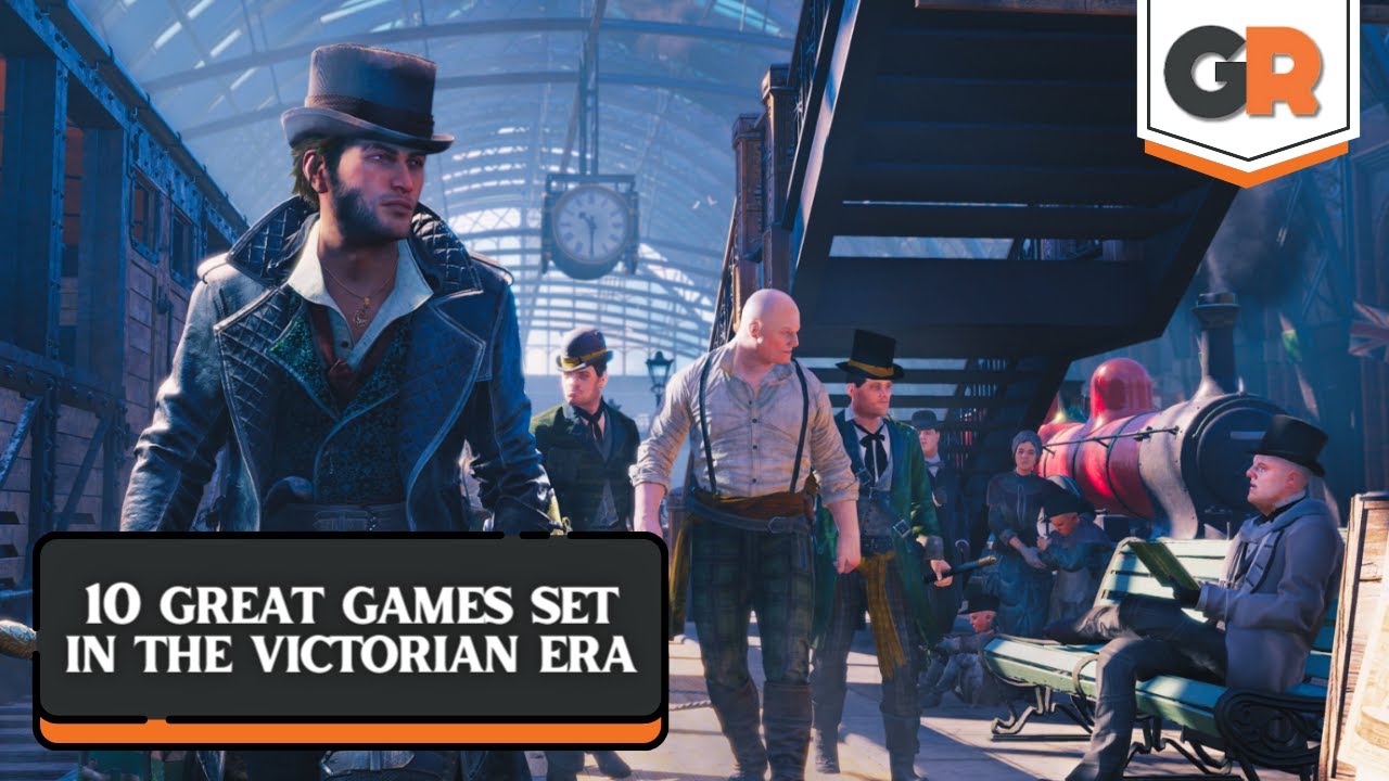 10 Great Games That Take Place in the Victorian Era