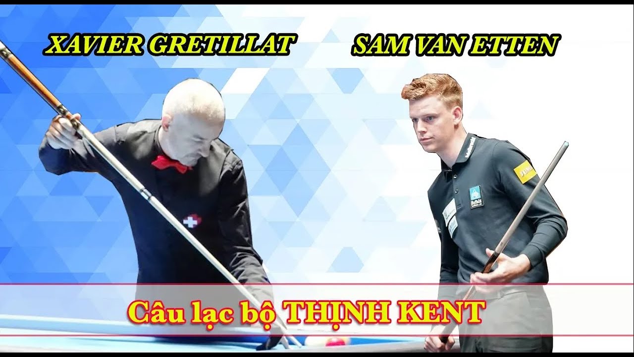 ❤️ So sánh lối đánh SAM VAN ETTEN | XAVIER GRETILLAT - CLB Thịnh kent Bida Balkline - Billiards  당구