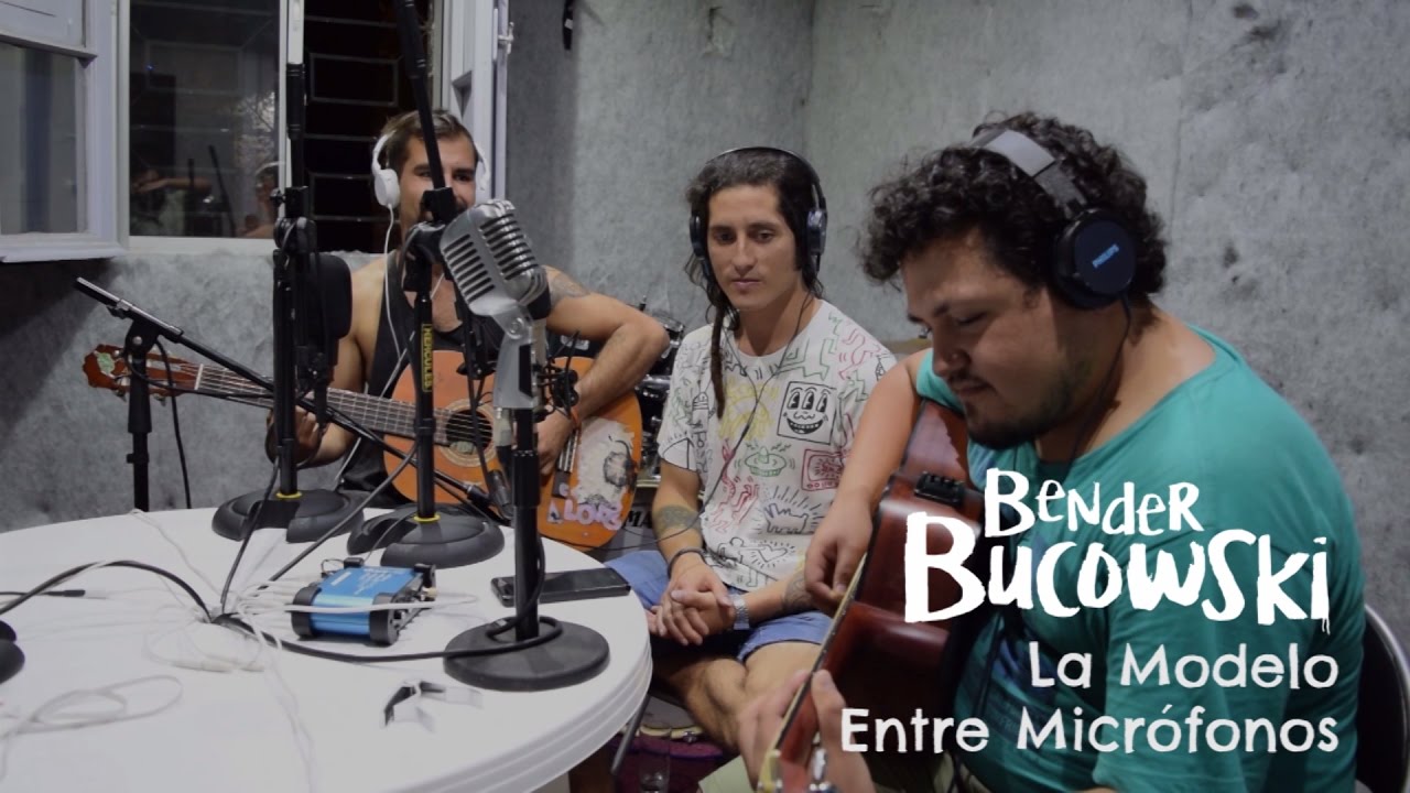 Bender Bucowski - La Modelo (Entre Micrófonos)