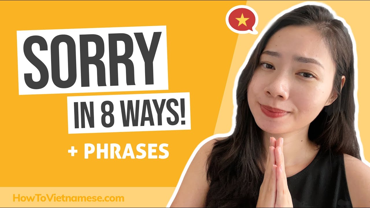 SORRY in Vietnamese - Most Common Ways and Phrases! | Learn Southern Vietnamese