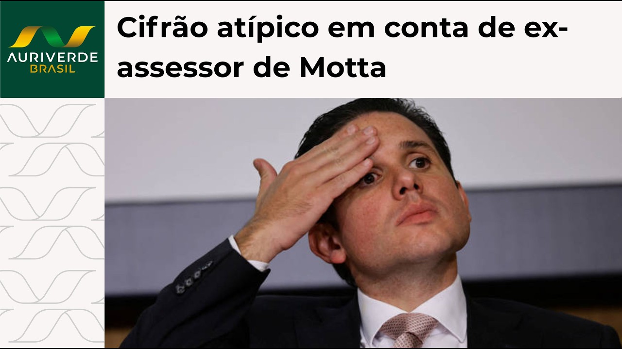 Ex-assessor de Hugo Motta movimentou R$ 3,1 milhões em 6 meses