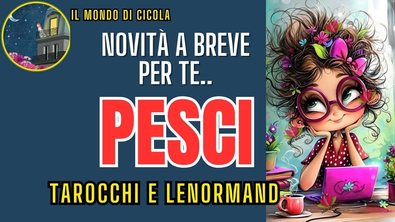 ♓ PESCI ♓ NOVITÀ A BREVE PER TE ♓🔮✨