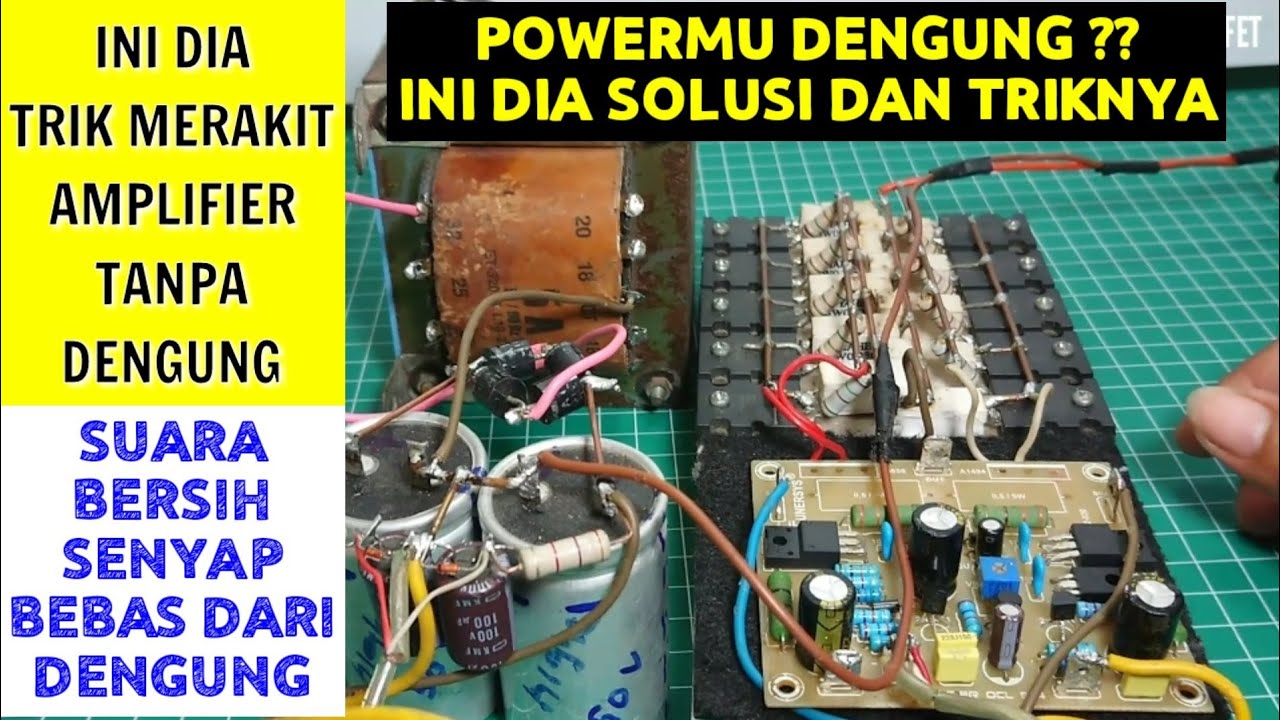 Cara Merakit Power Amplifier Agar Tidak Dengung