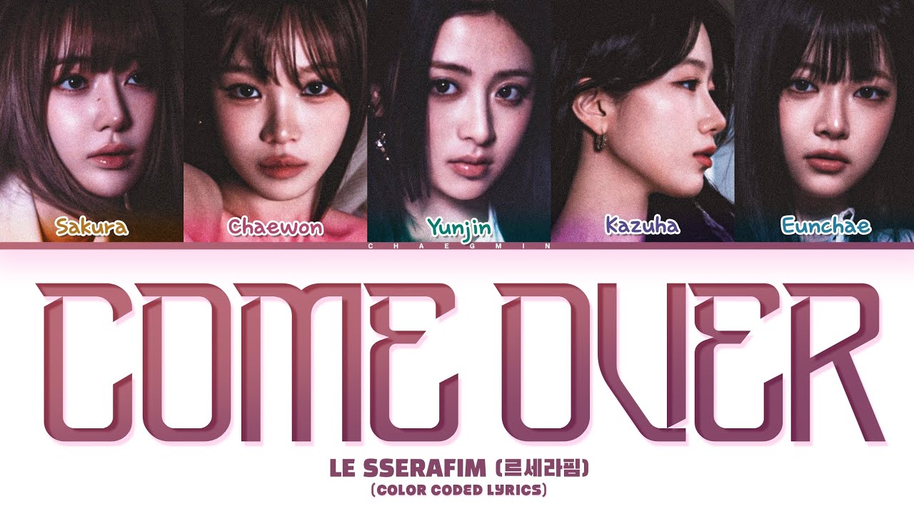 LE SSERAFIM Come Over Lyrics Tradução/Legendado (Color Coded Lyrics)