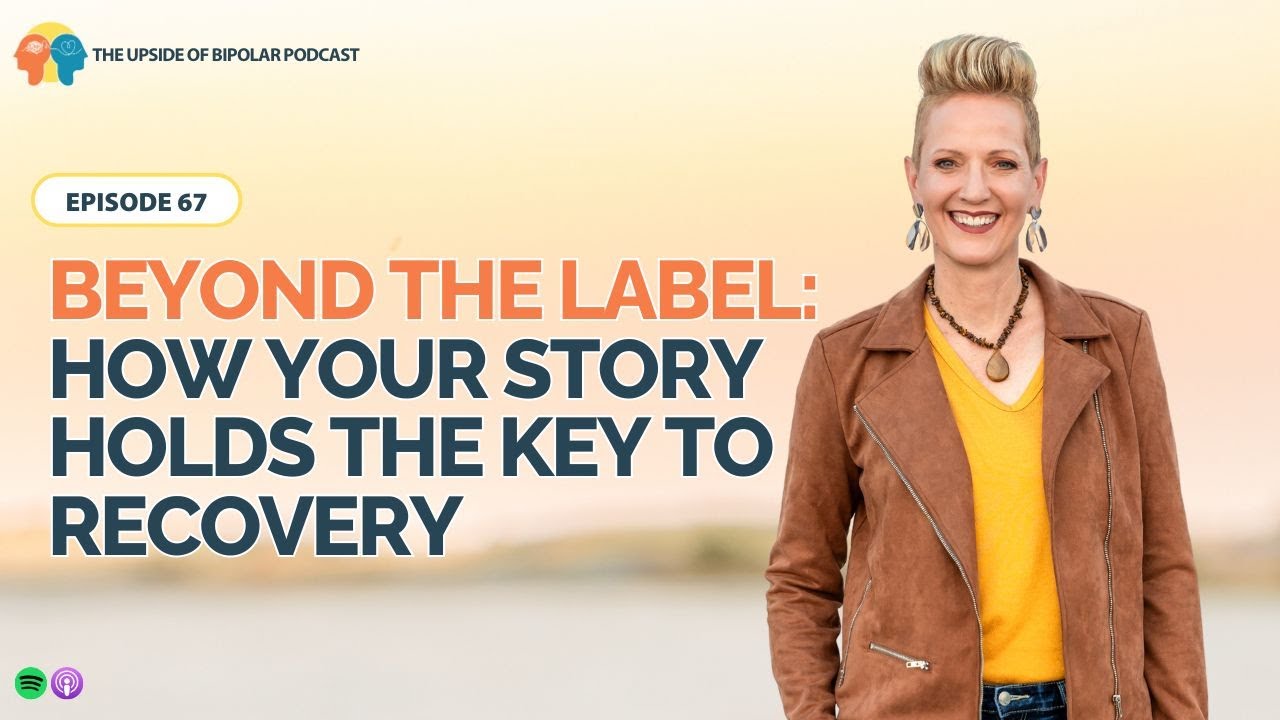 EP 67: Beyond Labels: How Your Story Holds the Key to Recovery