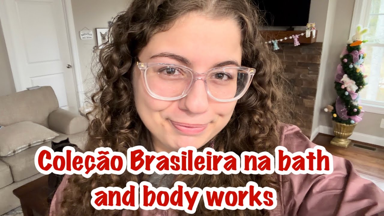 Nova coleção do Brasil na Bath and Body Works
