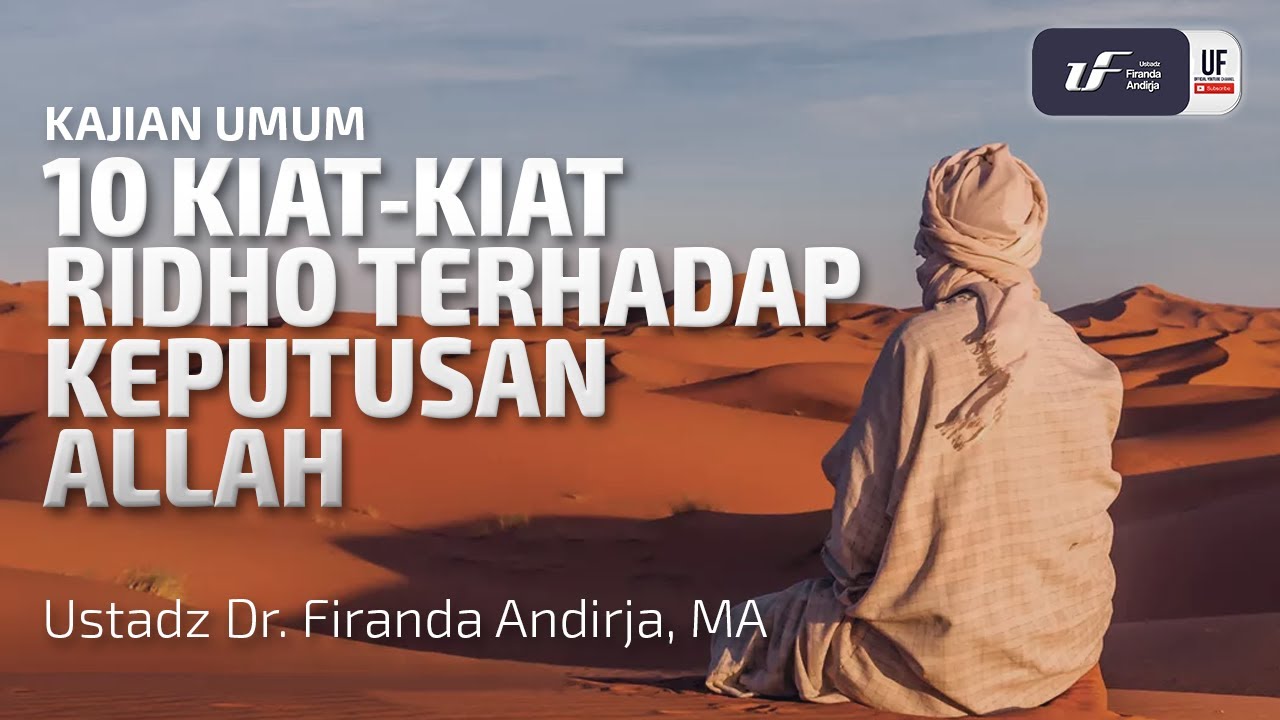 10 Kiat-Kiat Ridho Terhadap Keputusan Allah - Ust Dr. Firanda Andirja M.A