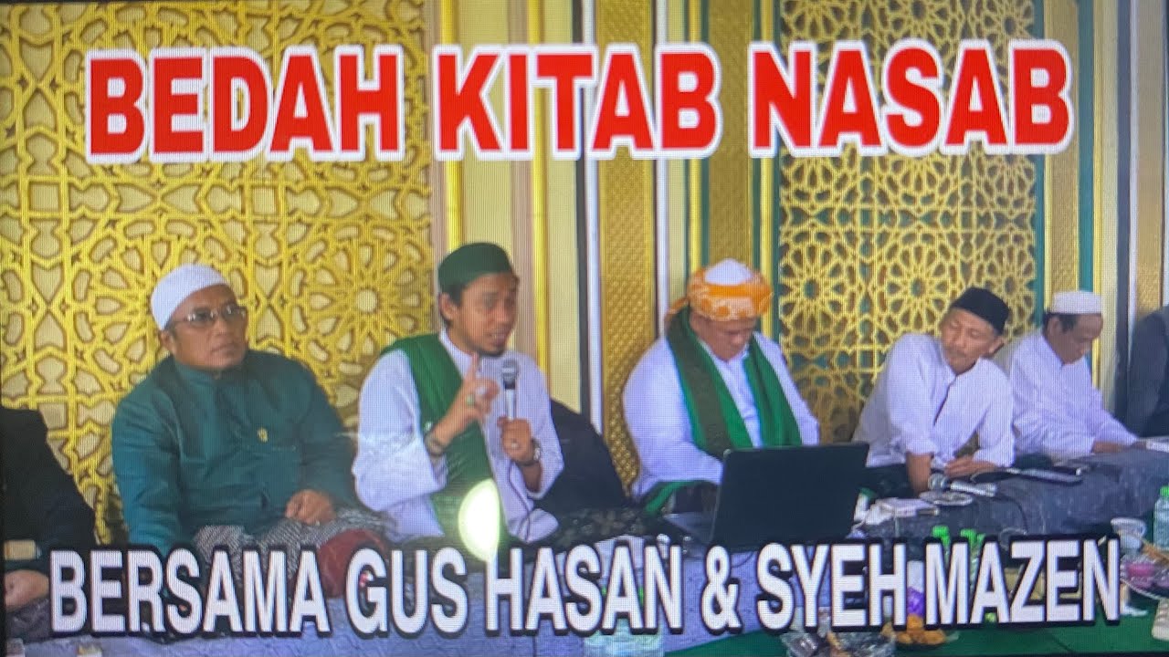 BEDAH KITAB NASAB OLEH GUS HASAN ASSYARIF & SYEH MAZEN ALJILANI