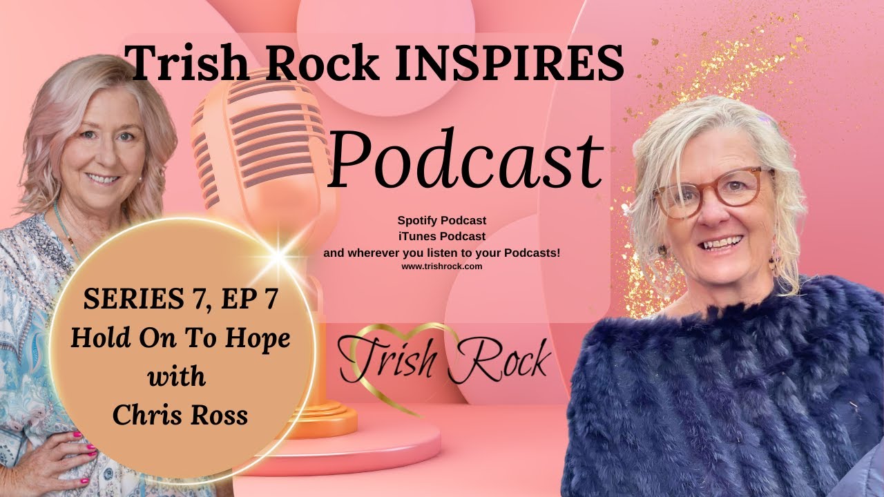 Series 7 Ep 7- Chris Ross -Hold On To Hope