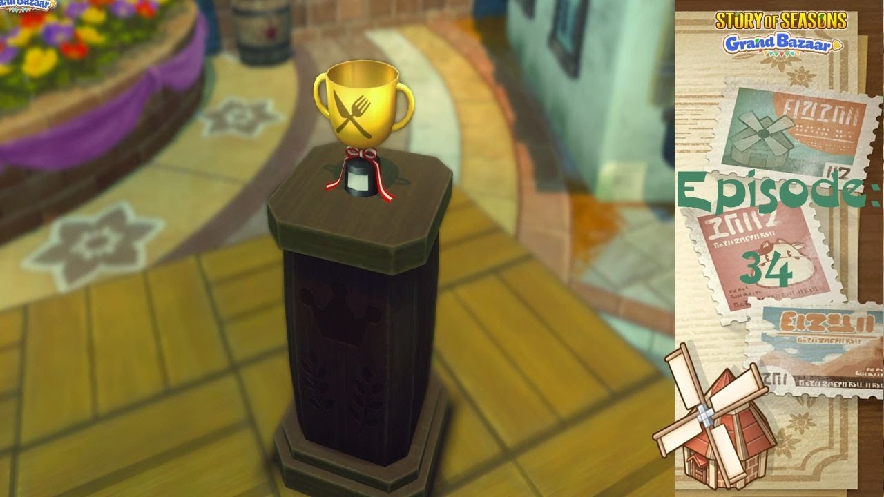 Let's Play Story of Seasons: Grand Bazaar! Episode 34 - Cook Off/Bake Off!