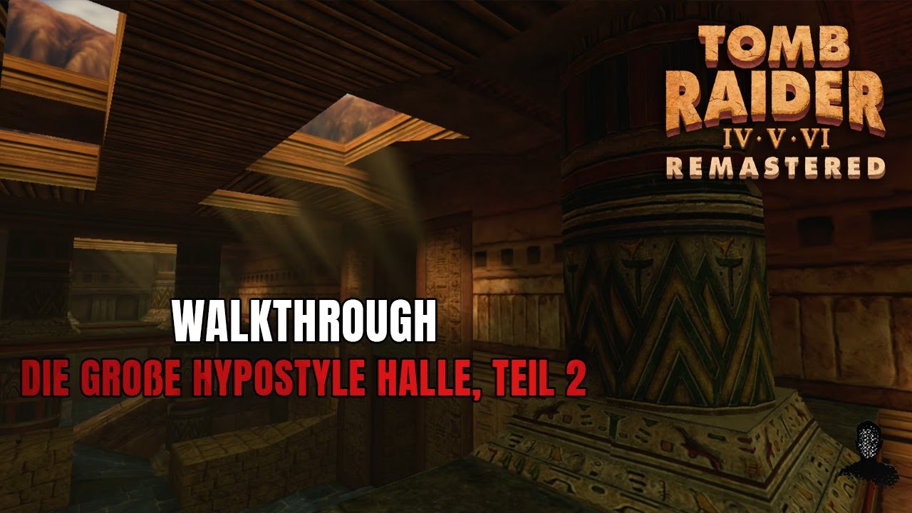 Tomb Raider IV Remastered | Die große Hypostyle Halle, Teil 2 | 100% Walkthrough