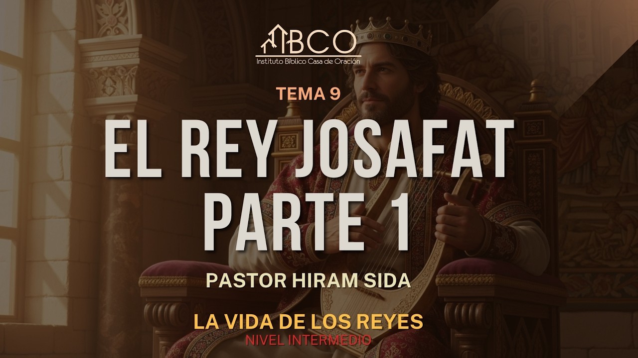 Hiram Sida - El Rey Josafat - Parte 1