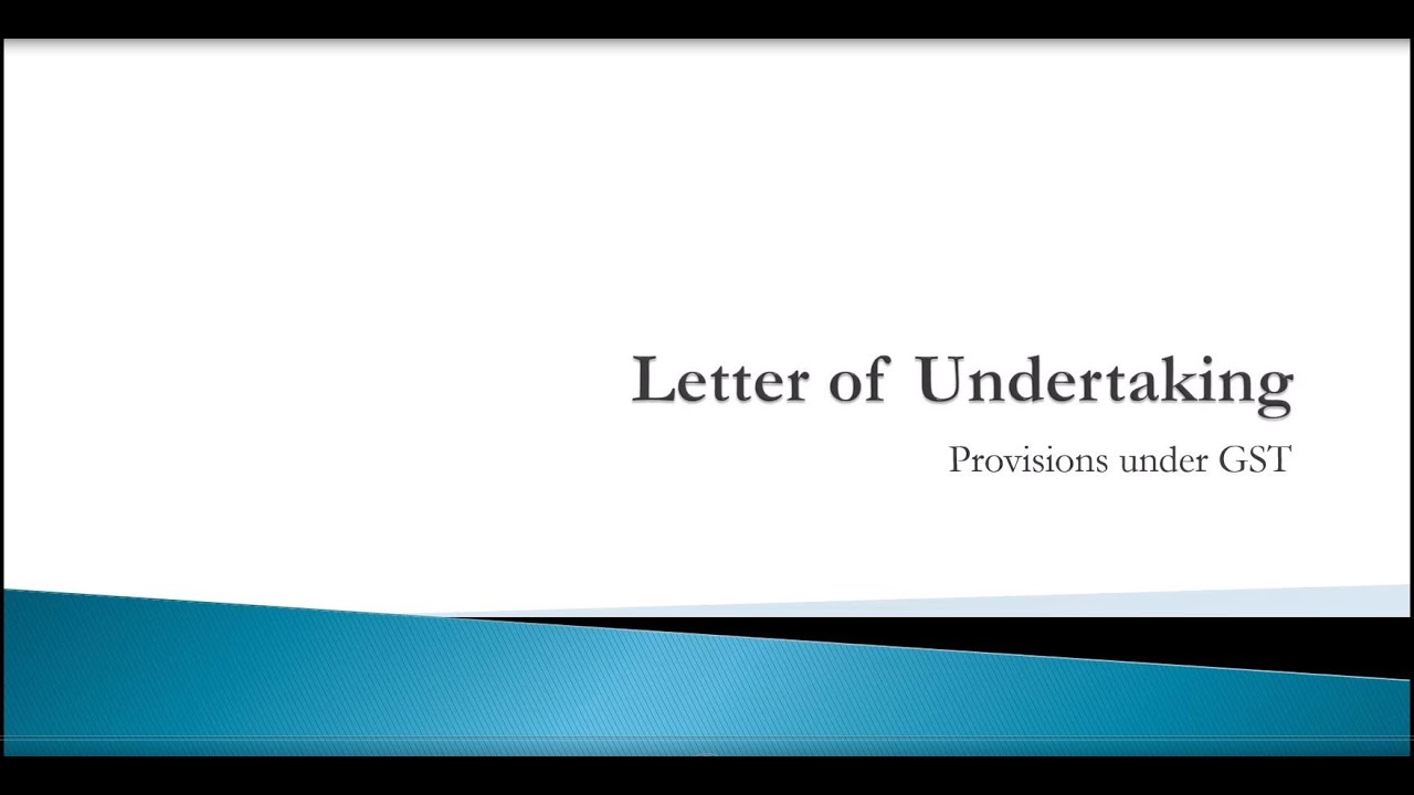 Letter of Undertaking under GST &ndash; LUT and the relevant provisions under GST