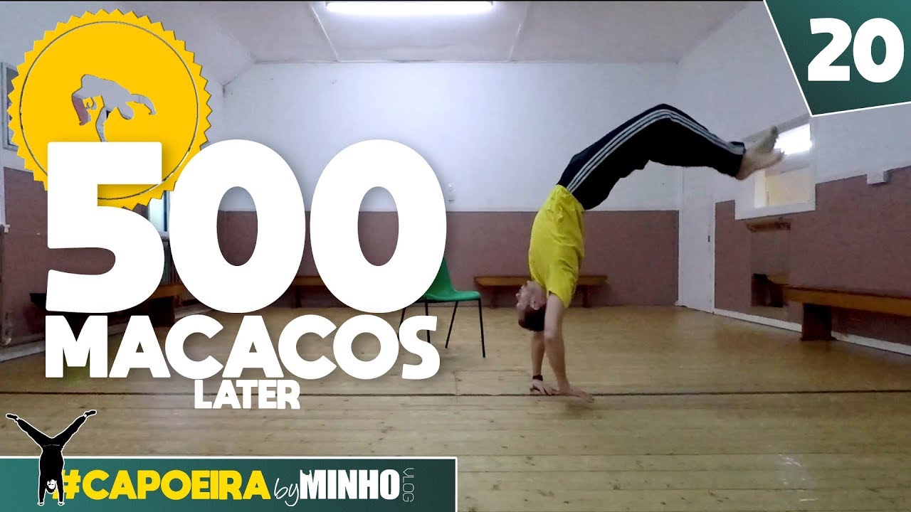 500 MACACO later - What I've learned? | #capoeiraByMinho (Ep20)