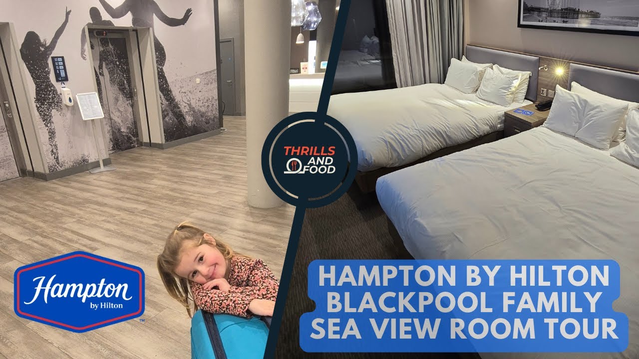 Hampton By Hilton Blackpool - Family Sea View Room Tour